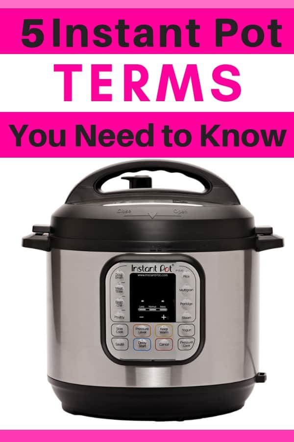 5 Instant Pot Terms You Need to Know