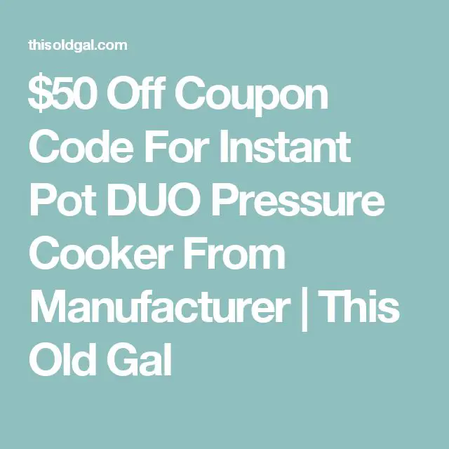 $50 Off Coupon Code For Instant Pot DUO Pressure Cooker From ...