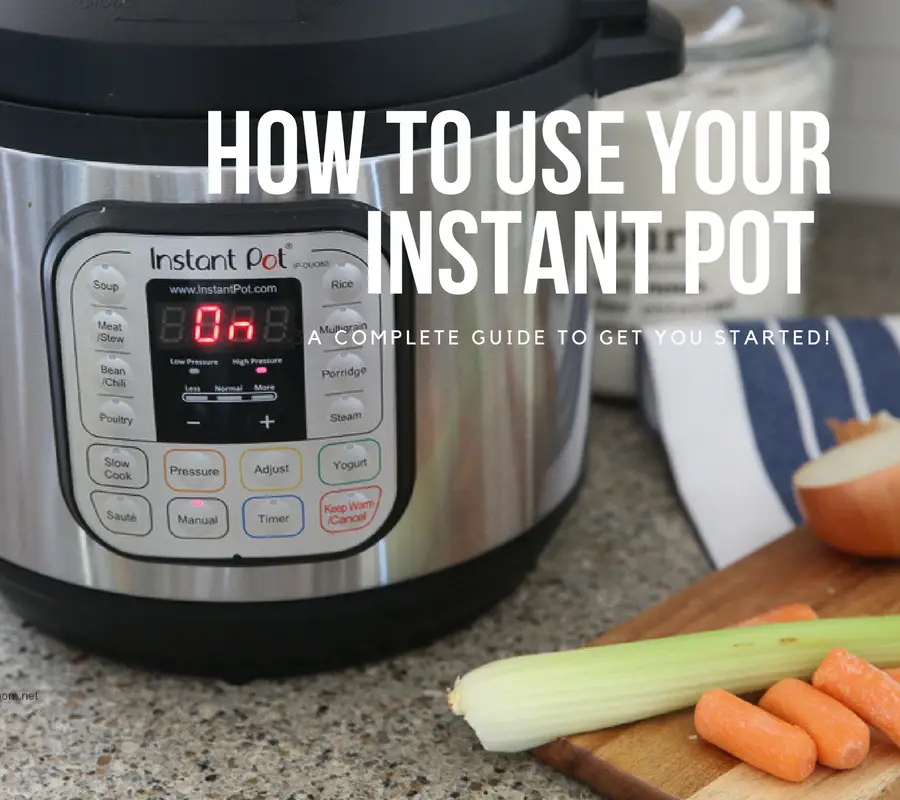 A Simple Guide: How To Use Your Instant Pot and a Cheat Sheet