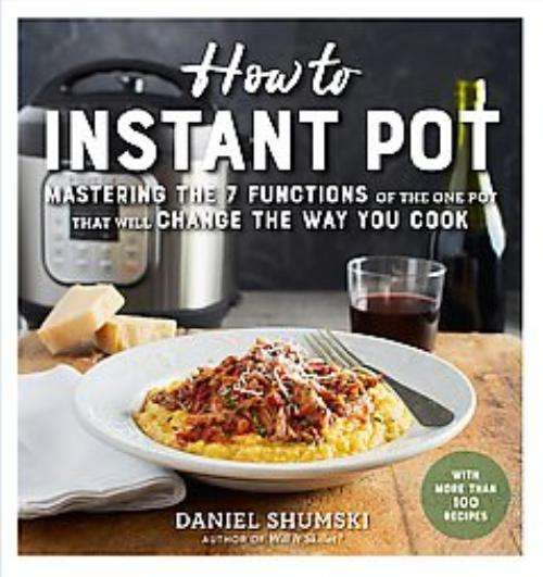 How to Instant Pot, Daniel Shumski Paperback