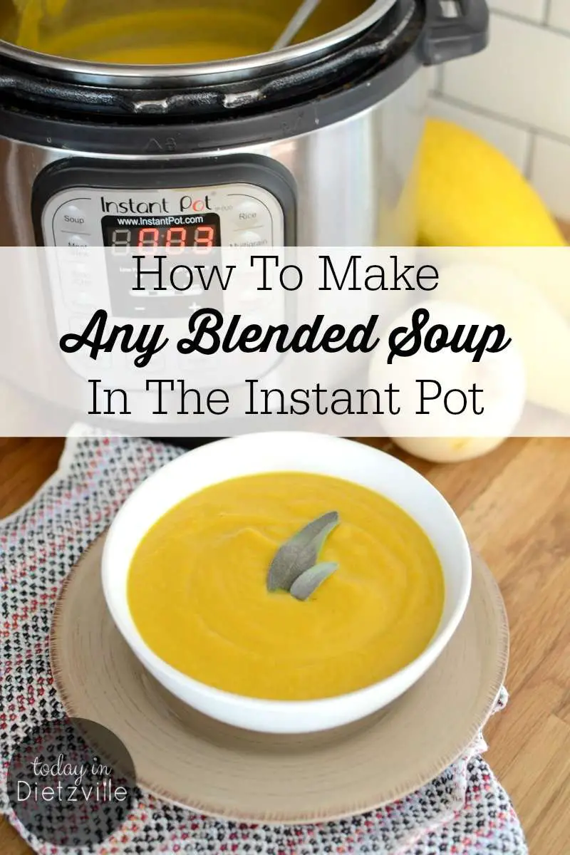 How To Make Any Blended Soup In The Instant Pot