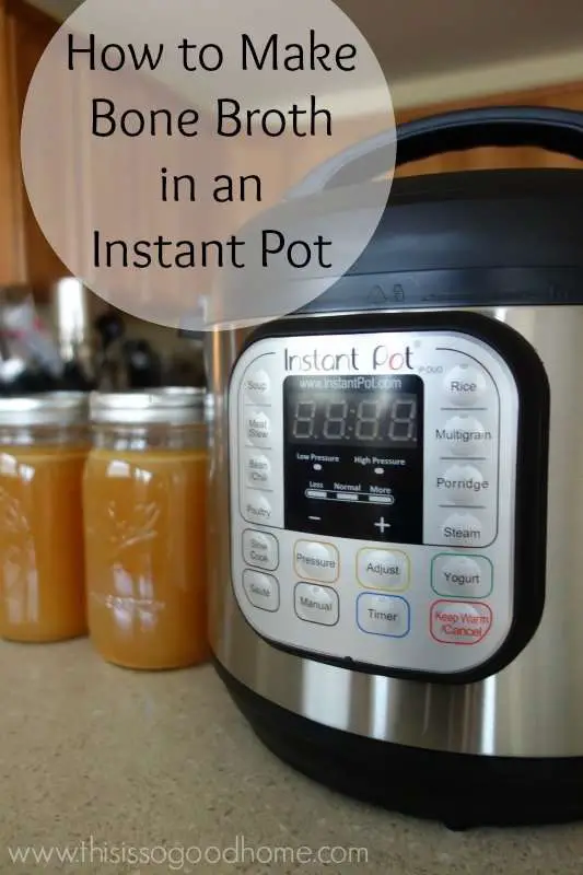 How to Make Bone Broth in an Instant Pot