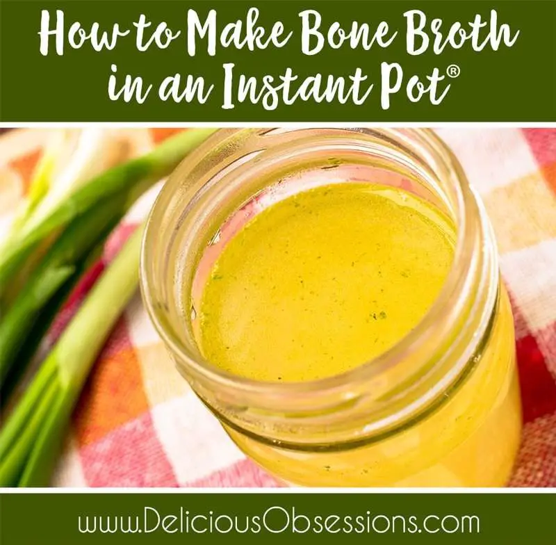 How to Make Bone Broth in an Instant PotÂ®