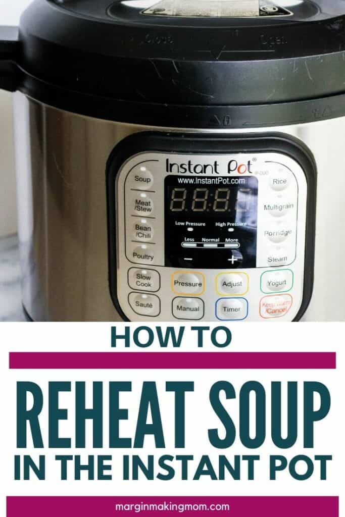 How to Reheat Soup in the Instant Pot