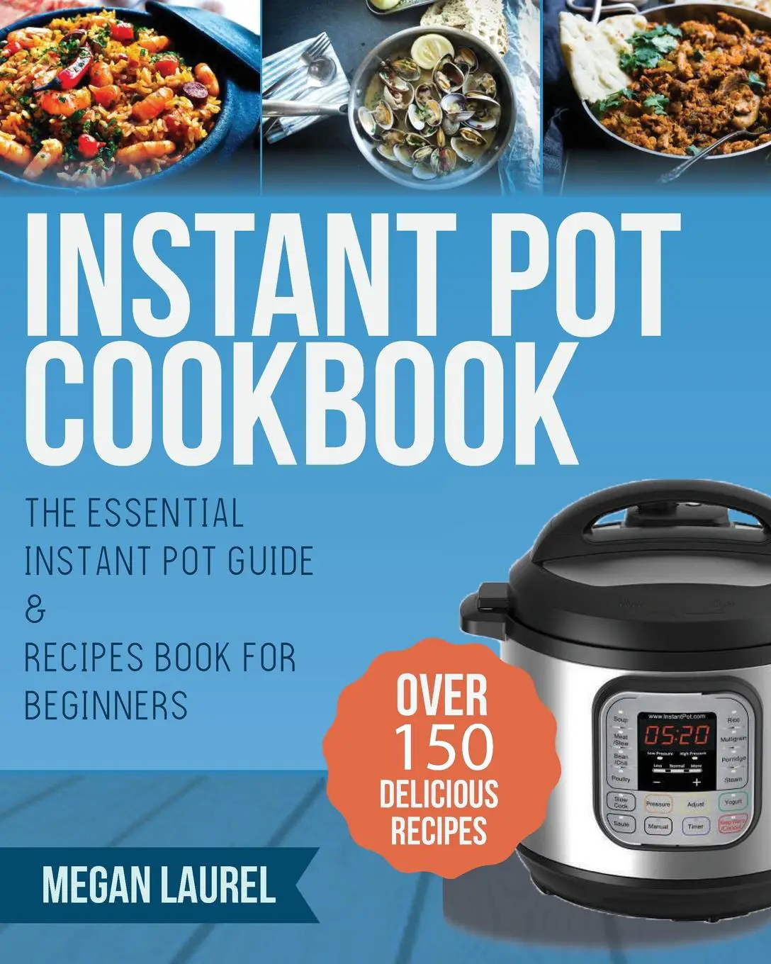 Instant Pot Cookbook: The Essential Instant Pot Guide &  Recipes Book ...