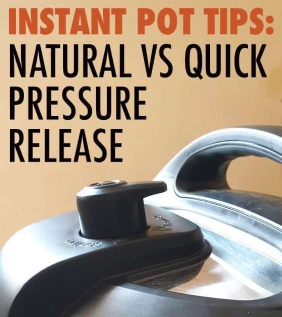 Instant Pot Natural Pressure Release Versus Quick Pressure ...