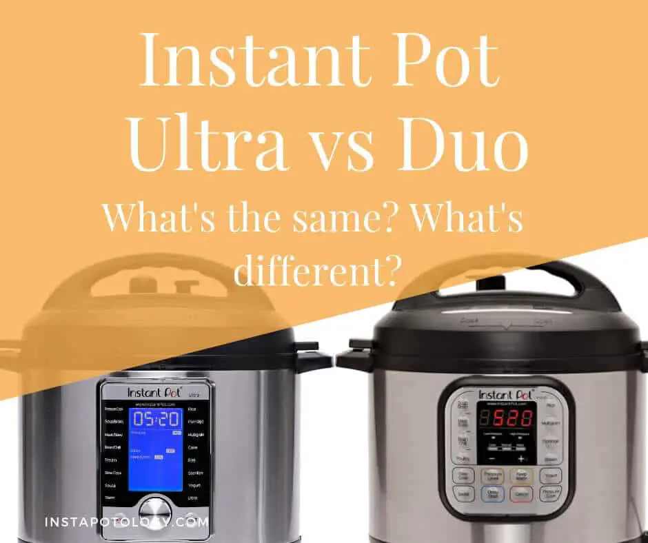 Instant Pot Ultra vs Duo: Compare the differences