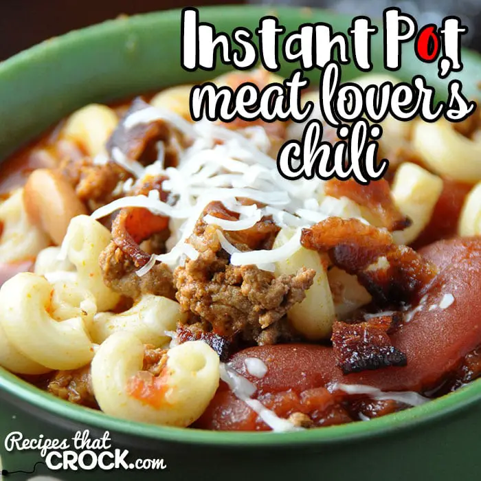 Meat Loverâs Instant Pot Chili
