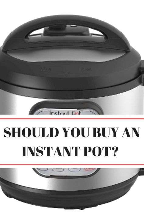 Should I Buy an Instant Pot ... My Review of this Popular ...