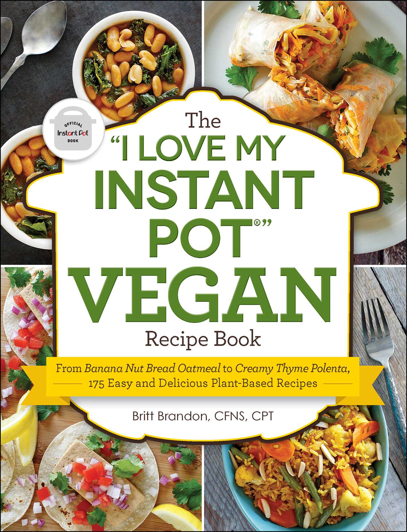 The " I Love My Instant PotÂ®"  Vegan Recipe Book