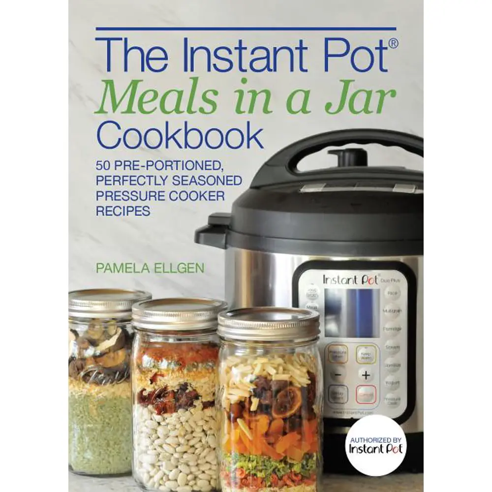 The Instant Pot® Meals in a Jar Cookbook : 50 Pre