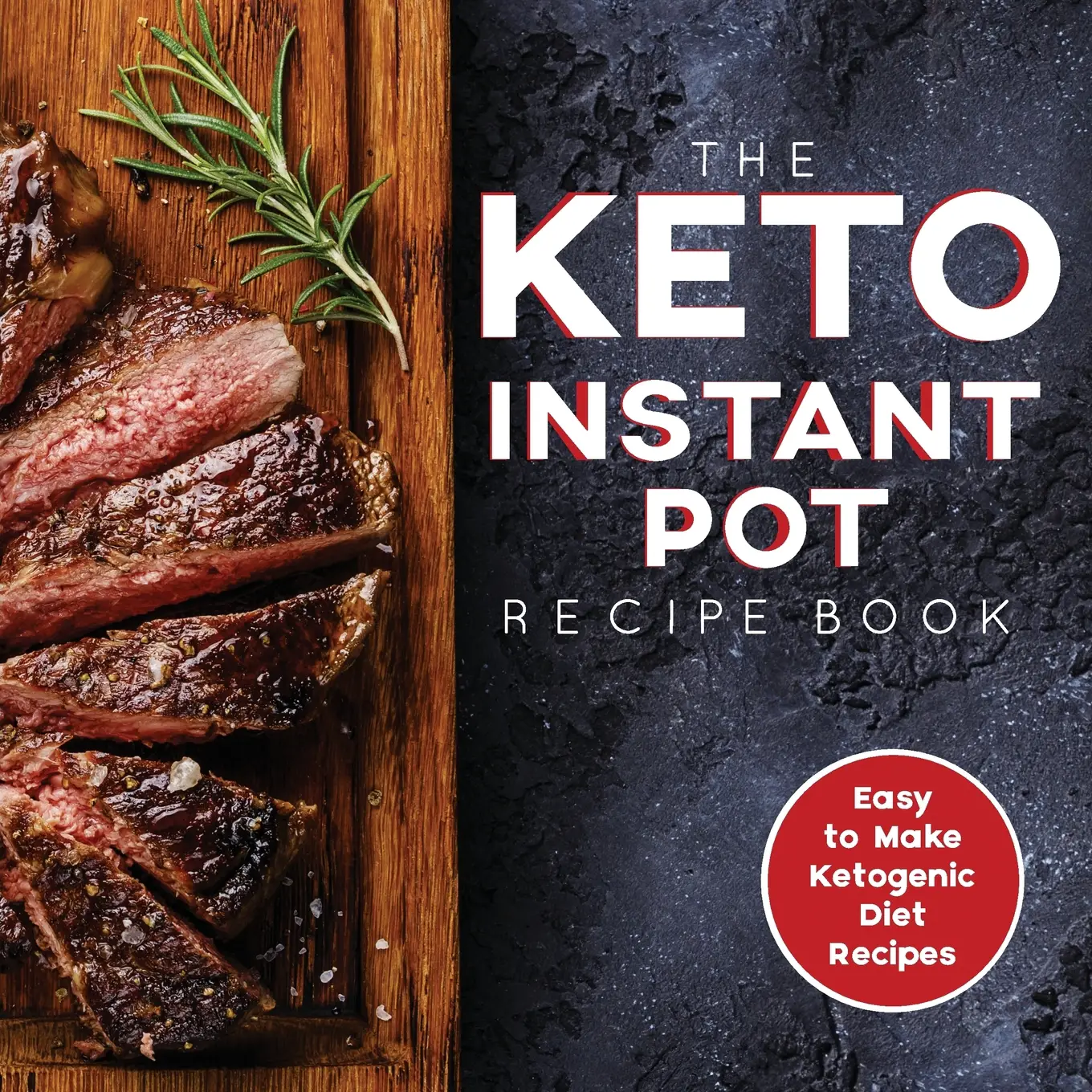 The Keto Instant Pot Recipe Book : Easy to Make Ketogenic Diet Recipes ...
